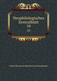 Neuphilologisches Zentralblatt. 10