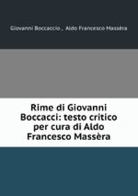 Rime di Giovanni Boccacci: testo critico per cura di Aldo Francesco Massera