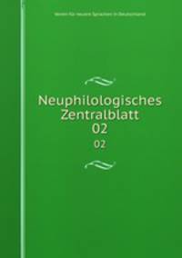 Neuphilologisches Zentralblatt. 02