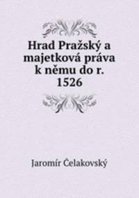 Hrad Prazsky a majetkova prava k nemu do r. 1526