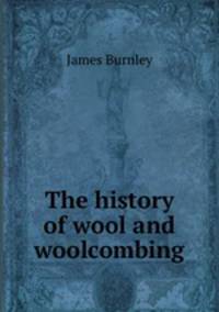 The history of wool and woolcombing