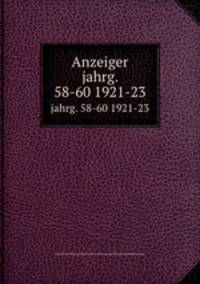 Anzeiger. jahrg. 58-60 1921-23