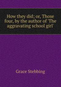 How they did; or, Those four, by the author of 