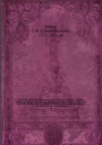 Repertoire du Theatre Francois, ou, Recueil des tragedies et comedies restees au theatre depuis Rotrou pour faire suite aux editions in-octavo de Corneille, Moliere, Racine, Regnard, Crebillon, et au theatre de Voltaire; avec des notices sur chaque auteur