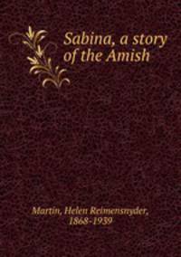 Sabina, a story of the Amish