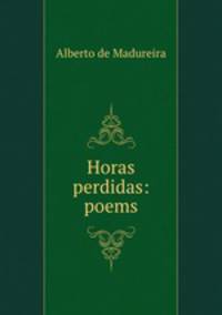 Horas perdidas: poems