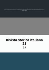 Rivista storica italiana. 25