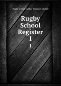 Rugby School Register. 1