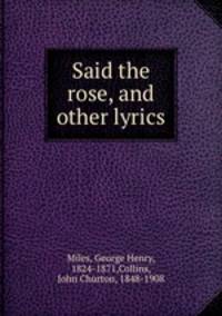 Said the rose, and other lyrics