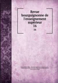 Revue bourguignonne de l`enseignement suprieur. 16
