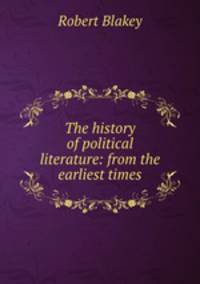 The history of political literature: from the earliest times