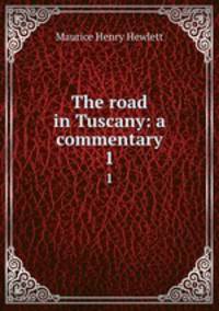 The road in Tuscany: a commentary. 1