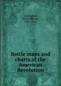 Battle maps and charts of the American Revolution