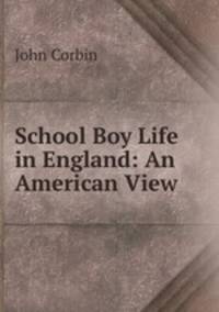 School Boy Life in England: An American View