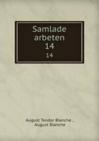 Samlade arbeten. 14