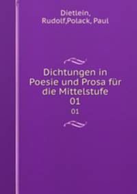 Dichtungen in Poesie und Prosa fr die Mittelstufe. 01
