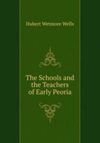 The Schools and the Teachers of Early Peoria