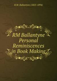 RM Ballantyne Personal Reminiscences in Book Making