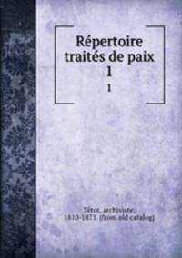 Repertoire traites de paix. 1