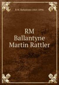 RM Ballantyne Martin Rattler