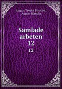 Samlade arbeten. 12