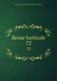 Revue horticole. 72