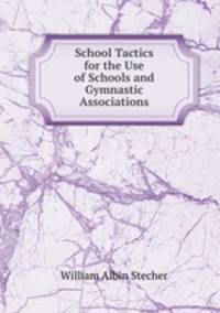 School Tactics for the Use of Schools and Gymnastic Associations