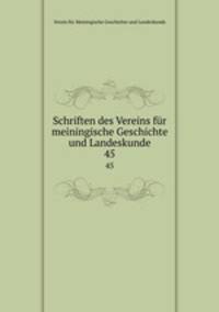 Schriften des Vereins fr meiningische Geschichte und Landeskunde. 45