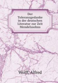 Der Toleranzgedanke in der deutschen Literatur zur Zeit Mendelssohns