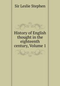 History of English thought in the eighteenth century, Volume 1