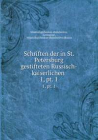 Schriften der in St. Petersburg gestifteten Russisch-kaiserlichen .. 1, pt. 1