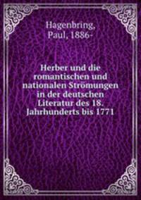 Herber und die romantischen und nationalen Stromungen in der deutschen Literatur des 18. Jahrhunderts bis 1771