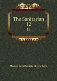 The Sanitarian. 12