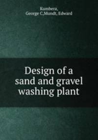 Design of a sand and gravel washing plant