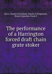 The performance of a Harrington forced draft chain grate stoker