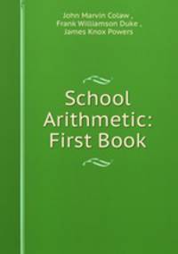 School Arithmetic: First Book