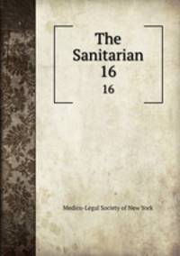The Sanitarian. 16