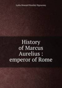 History of Marcus Aurelius : emperor of Rome