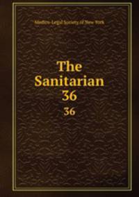 The Sanitarian. 36