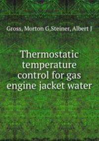 Thermostatic temperature control for gas engine jacket water