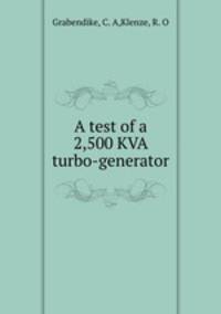 A test of a 2,500 KVA turbo-generator