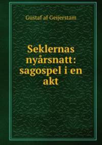 Seklernas nyarsnatt: sagospel i en akt