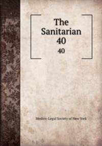 The Sanitarian. 40