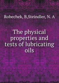 The physical properties and tests of lubricating oils