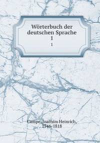 Wrterbuch der deutschen Sprache. Volume 1