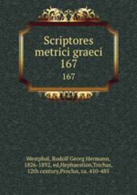 Scriptores metrici graeci. 167