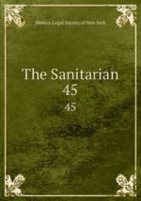 The Sanitarian. 45