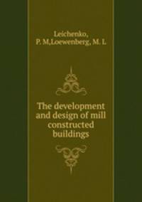 The development and design of mill constructed buildings