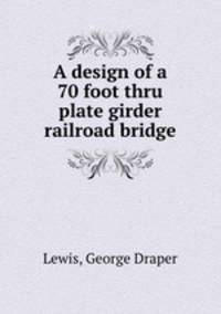 A design of a 70 foot thru plate girder railroad bridge
