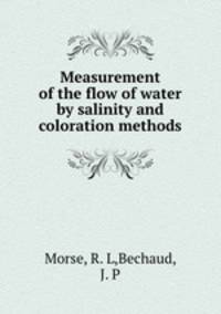 Measurement of the flow of water by salinity and coloration methods